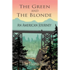 The Green And The Blonde: An American Journey - Paperback