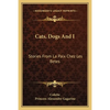 Cats, Dogs And I: Stories From La Paix Chez Les Betes - Paperback
