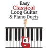 Easy Classical Loog Guitar & Piano Duets: Featuring Music of Bach, Mozart, Beethoven, Tchaikovsky and Other Composers. in Standard Notation and Tablat - Paperback