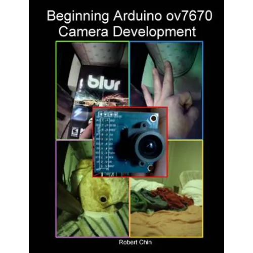 Beginning Arduino ov7670 Camera Development - Paperback