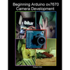 Beginning Arduino ov7670 Camera Development - Paperback