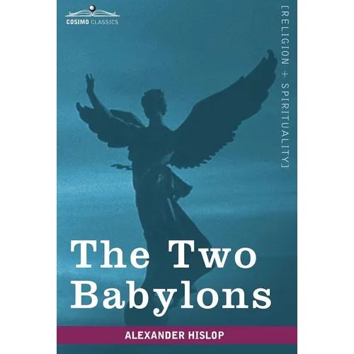 The Two Babylons - Hardcover