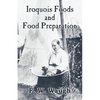 Iroquois Foods and Food Preparation - Paperback