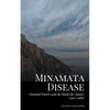 Minamata Disease: Poisoned Waters and the Battle for Justice (1932-1968) - Paperback