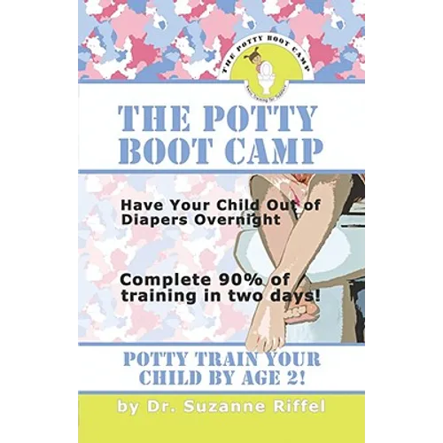 The Potty Boot Camp: Basic Training for Toddlers - Paperback