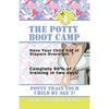 The Potty Boot Camp: Basic Training for Toddlers - Paperback