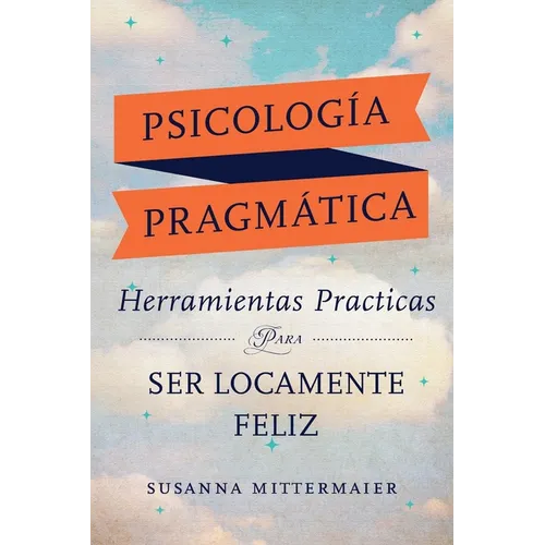 Psicología Pragmática (Pragmatic Psychology Spanish) - Paperback