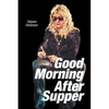 Good Morning After Supper - Paperback