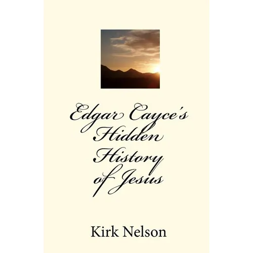 Edgar Cayce's Hidden History of Jesus - Paperback