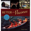Better in the Poconos: The Story of Pennsylvania's Vacationland - Paperback