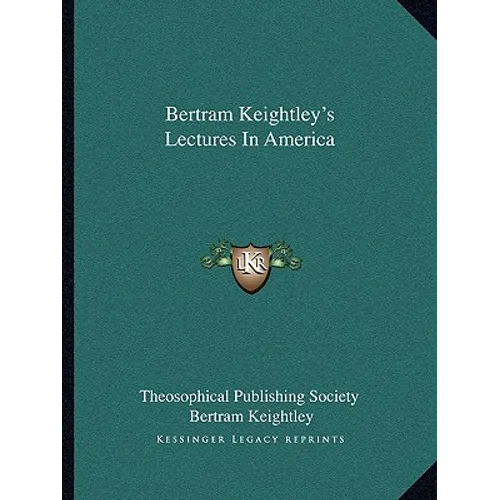 Bertram Keightley's Lectures In America - Paperback