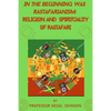 In the Beginning Was Rastafarianism: Religion and Spirituality of Rastafari - Paperback