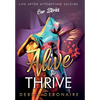 Alive to Thrive - Hardcover