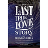 The Last True Love Story - Hardcover