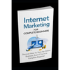 Internet Marketing for Complete Beginners: Discover How To Start An Online Business Even If You're A Complete Beginner - Paperback