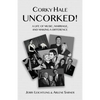 Corky Hale Uncorked!: A Life of Music, Marriage, and Making a Difference - Paperback