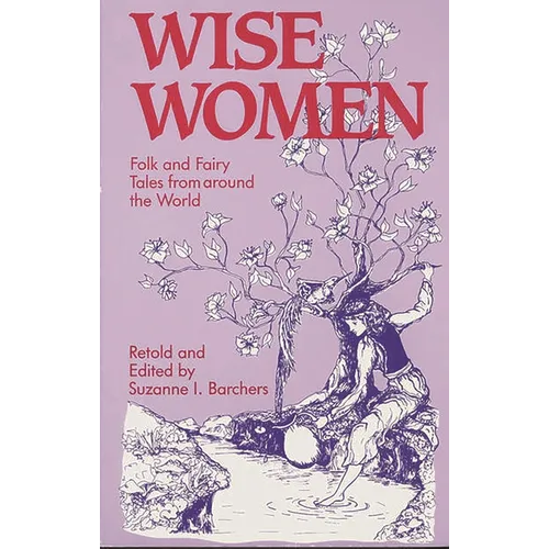 Wise Women: Folk and Fairy Tales from Around the World - Paperback