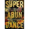Superabundance: The Story of Population Growth, Innovation, and Human Flourishing on an Infinitely Bountiful Planet - Paperback