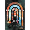 Becoming the Church: God's People in Purpose and Power - Paperback