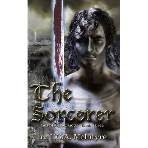 The Sorcerer - Lies of Lesser Gods Book Three - Paperback