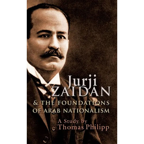Jurji Zaidan and the Foundations of Arab Nationalism - Hardcover