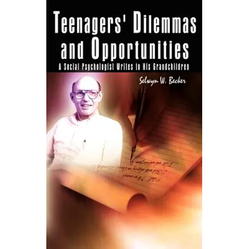 Teenagers' Dilemmas and Opportunities: A Social Psychologist Writes to His Grandchildren - Paperback