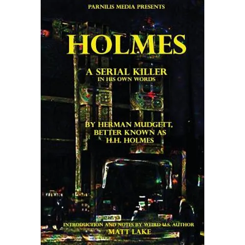 Holmes: A serial killer in his own words - Paperback
