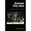 Kansas City Jazz: A Little Evil Will Do You Good - Hardcover