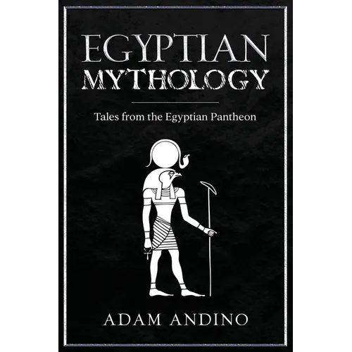 Egyptian Mythology: Tales from the Egyptian Pantheon - Paperback