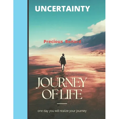 Uncertainty: Journey of life - Paperback
