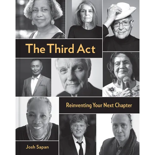 The Third ACT: Reinventing Your Next Chapter - Hardcover