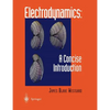 Electrodynamics: A Concise Introduction - Paperback