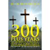 300 PLUS YEARS of SACRIFICE, STRUGGLE, FAITH and PERSEVERANCE: The History of the Black Church - Paperback
