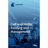 Calf and Heifer Feeding and management - Hardcover