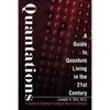 Quantations: A Guide to Quantum Living in the 21st Century - Paperback