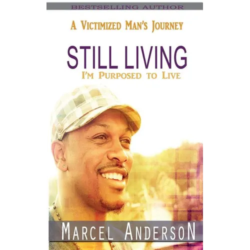 Still Living: A Victimized Man's Journey - Paperback