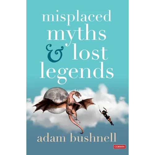 Misplaced Myths and Lost Legends: Model Texts and Teaching Activities for Primary Writing - Hardcover