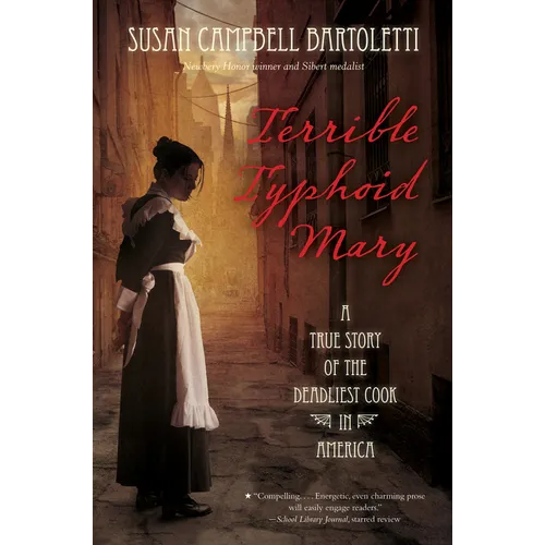 Terrible Typhoid Mary: A True Story of the Deadliest Cook in America - Hardcover