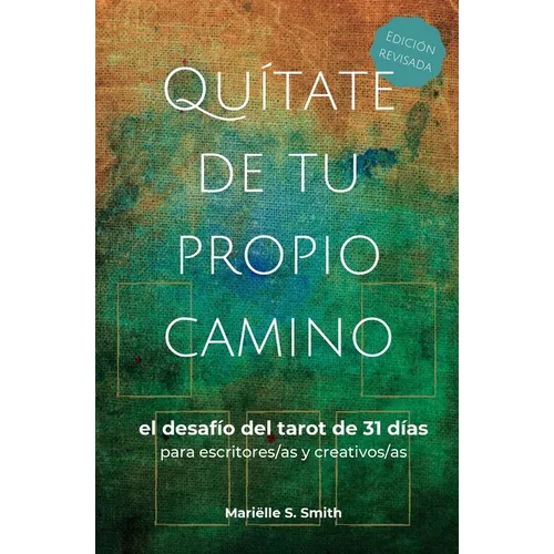 Quítate de tu propio camino: el desafío del tarot de 31 días para escritores/as y creativos/as - Paperback