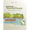 Among the Swamp People: Life in Alabama's Mobile-Tensaw River Delta - Paperback