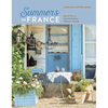 Summers in France: Beautiful & Inspirational French Homes - Hardcover