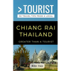 Greater Than a Tourist- Chiang Rai Thailand: 50 Travel Tips from a Local - Paperback