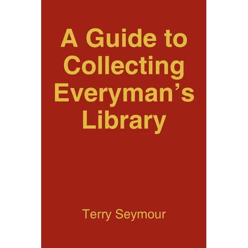 A Guide to Collecting Everyman's Library - Paperback