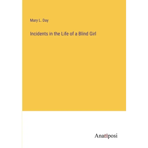 Incidents in the Life of a Blind Girl - Paperback