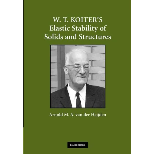 W. T. Koiter S Elastic Stability of Solids and Structures - Paperback