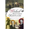 Wicked Western Kentucky - Hardcover