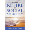 You CAN RETIRE On Social Security - Paperback