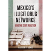 Mexico's Illicit Drug Networks and the State Reaction - Paperback