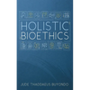 Holistic Bioethics - Paperback