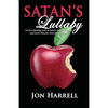 Satan's Lullaby: An Eye-Opening Look at Satan's Subtle Schemes and God's Plan for Overcoming Them - Paperback